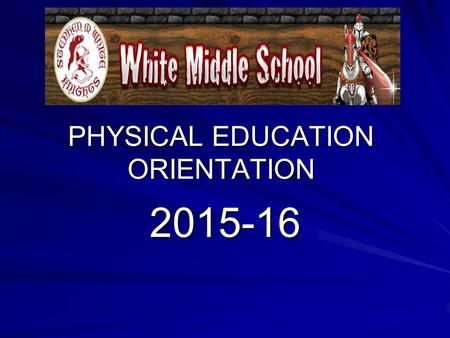 PHYSICAL EDUCATION ORIENTATION