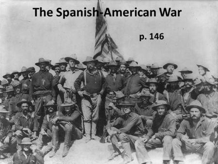 The Spanish-American War p. 146. The Cuban Rebellion Begins Independence Jose Marti Republic of Cuba 1868—Cuba launched rebellion for independence from.