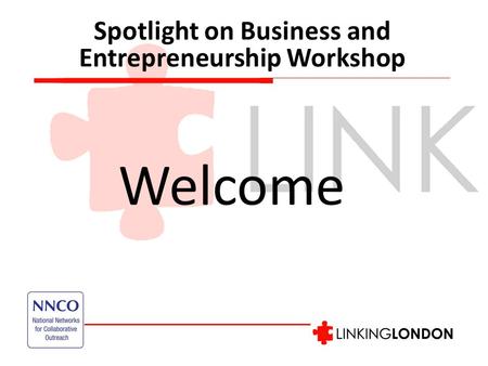 Spotlight on Business and Entrepreneurship Workshop Welcome.