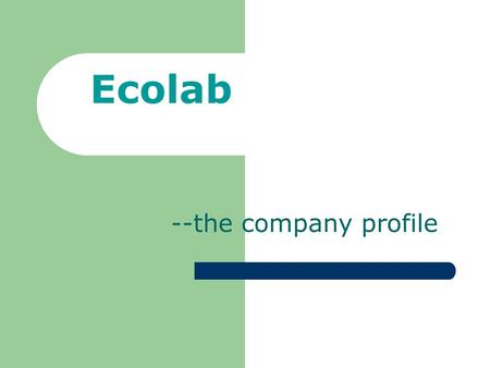 Ecolab --the company profile.