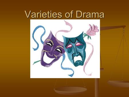 Varieties of Drama.