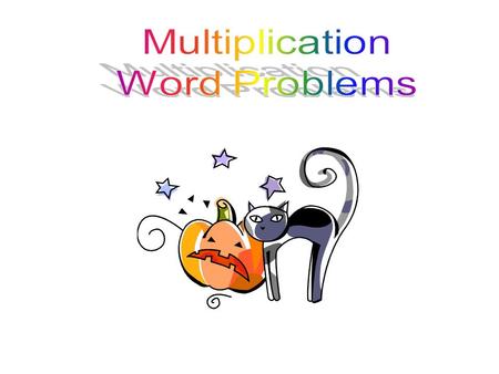 Look for the MULTIPLICATION WORDS in WORD PROBLEMS! product times twice total multiplied by Multiply (x)