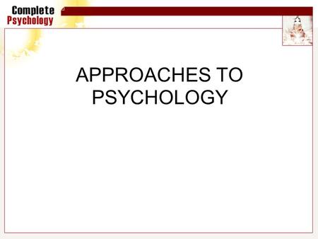 APPROACHES TO PSYCHOLOGY. Theoretical Approaches Since the 1950s, psychologists have adopted a number of diverse approaches to understanding human nature.