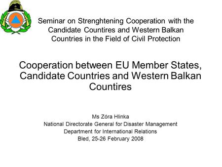 Seminar on Strenghtening Cooperation with the Candidate Countires and Western Balkan Countries in the Field of Civil Protection Cooperation between EU.