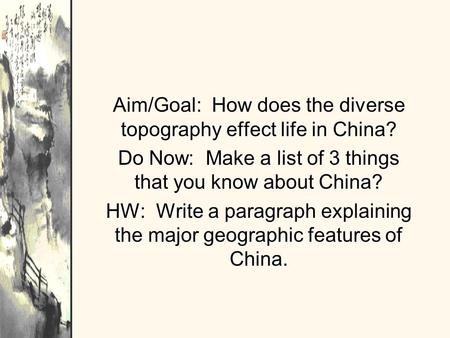Aim/Goal: How does the diverse topography effect life in China?