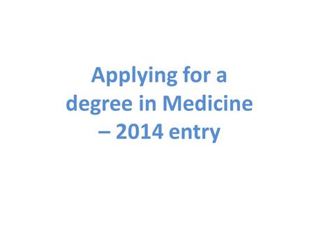 Applying for a degree in Medicine – 2014 entry