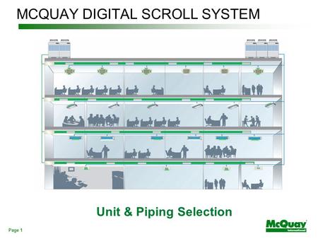 Page 1 MCQUAY DIGITAL SCROLL SYSTEM Unit & Piping Selection.