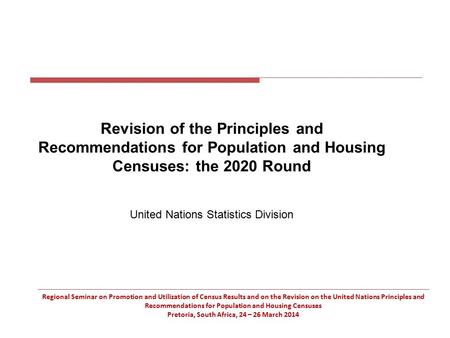 Regional Seminar on Promotion and Utilization of Census Results and on the Revision on the United Nations Principles and Recommendations for Population.