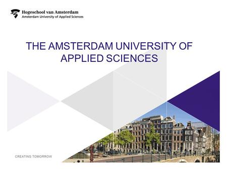 THE AMSTERDAM UNIVERSITY OF APPLIED SCIENCES 1. THE NETHERLANDS 2.