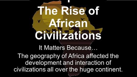 Chapter 6, Lesson 1 The Rise of African Civilizations