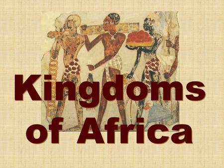 Kingdoms of Africa.