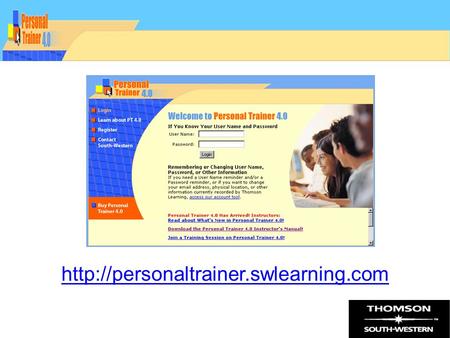 4.0  Personal Trainer is an interactive, internet-based product designed to help you complete all of your end-of-chapter.
