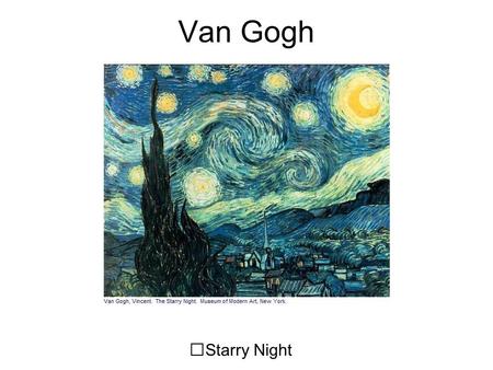 Van Gogh Starry Night.
