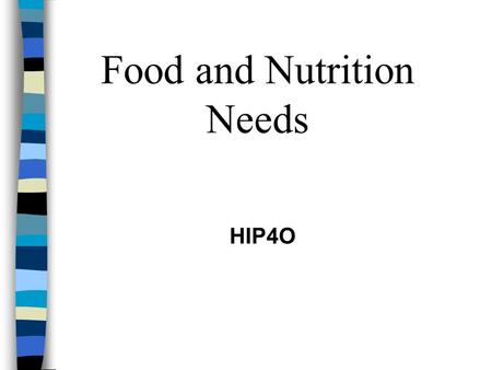 HIP4O Food and Nutrition Needs. Let’s Talk What are your favorite foods?