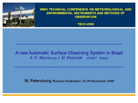 WMO TECHNICAL CONFERENCE ON METEOROLOGICAL AND ENVIRONMENTAL INSTRUMENTS AND METHODS OF OBSERVATION TECO-2008 ______________________________________________________________.