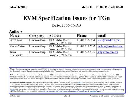 Doc.: IEEE 802.11-06/0385r0 Submission March 2006 A. Kapur, et al, Broadcom CorporationSlide 1 EVM Specification Issues for TGn Notice: This document has.