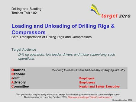 Loading and Unloading of Drilling Rigs & Compressors Safe Transportation of Drilling Rigs and Compressors Drilling and Blasting Toolbox Talk : 02 This.