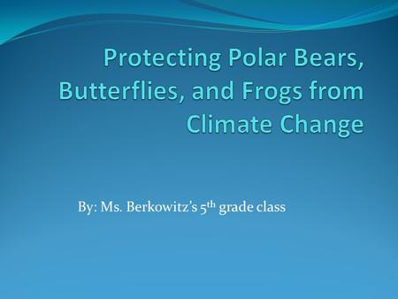 Protecting Polar Bears, Butterflies, and Frogs from Climate Change