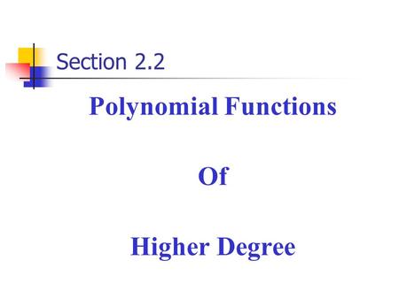 Section 2.2 Polynomial Functions Of Higher Degree.