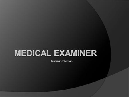 Jessica Coleman. School and training  4-year college degree and completion of college  Take the medical college admission test  Choose a medical school.