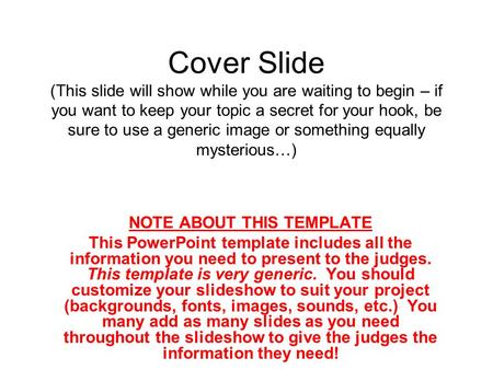 Cover Slide (This slide will show while you are waiting to begin – if you want to keep your topic a secret for your hook, be sure to use a generic image.