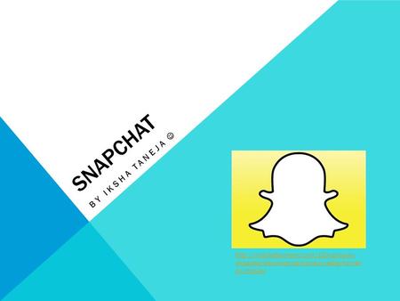 SNAPCHAT BY IKSHA TANEJA  snapchat-have-brands-found-a-viable-format- on-mobile/