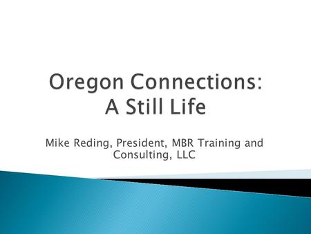 Mike Reding, President, MBR Training and Consulting, LLC.