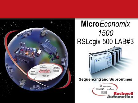 1 Micro Economix 1500 RSLogix 500 LAB#3 Sequencing and Subroutines.