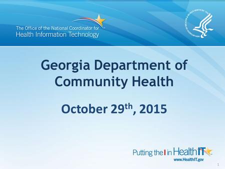 Georgia Department of Community Health 1 October 29 th, 2015.