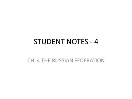 STUDENT NOTES - 4 CH. 4 THE RUSSIAN FEDERATION. Linkage Institutions – Overview Linkage Institutions – still not strong in Russia Political Parties –