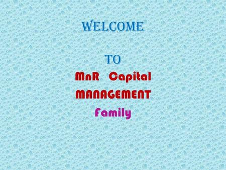 Welcome to MnR Capital MANAGEMENT Family. Wealth Management Equity Derivatives Debentures Currencies Bonds Commodities Mutual Funds Insurance Fixed Deposits.