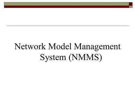 Network Model Management System (NMMS)