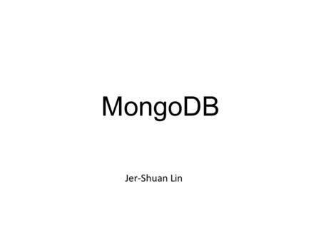 MongoDB Jer-Shuan Lin.