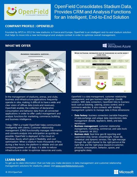 OpenField Consolidates Stadium Data, Provides CRM and Analysis Functions for an Intelligent, End-to-End Solution COMPANY PROFILE : OPENFIELD Founded by.