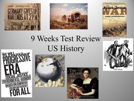 9 Weeks Test Review US History