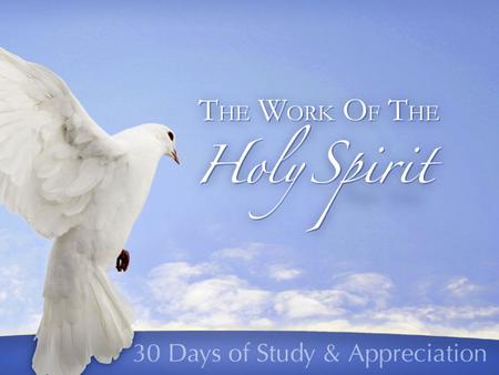 The Work of the Holy Spirit. The Holy Spirit’s Work In Creation The Spirit Moving Over The Waters –Genesis 1:2, Deuteronomy 32:11 “Us…Our”: Plural pronouns.