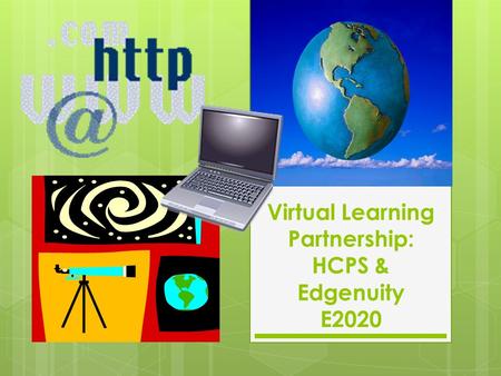 Virtual Learning Partnership: HCPS & Edgenuity E2020