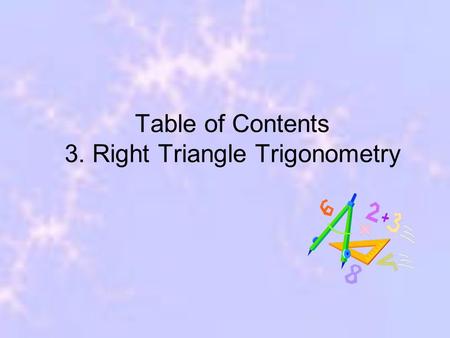Table of Contents 3. Right Triangle Trigonometry.