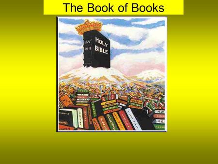 The Book of Books. “It is impossible to rightly govern the world without God and the Bible” (George Washington). “We account the scriptures of God to.