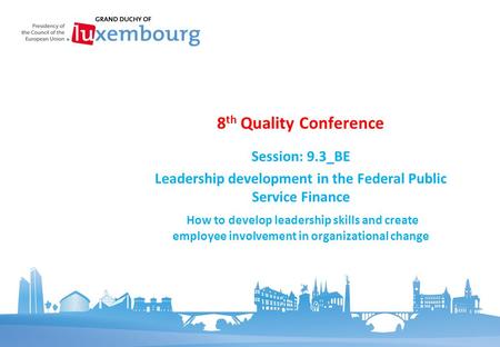 Session: 9.3_BE Leadership development in the Federal Public Service Finance How to develop leadership skills and create employee involvement in organizational.