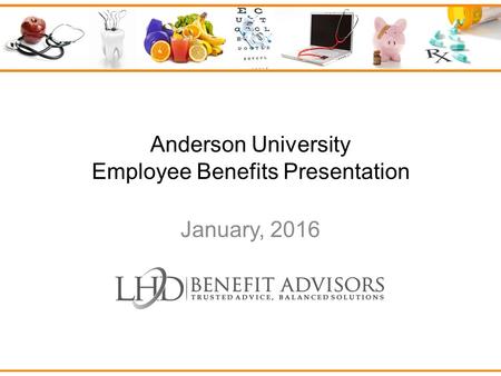 Anderson University Employee Benefits Presentation January, 2016.