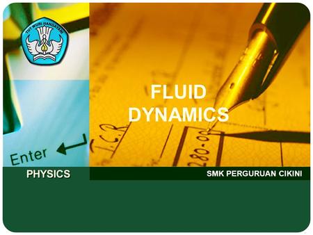 SMK PERGURUAN CIKINI PHYSICS FLUID DYNAMICS. Created by Abdul Rohman Hal.: 2 FLUID DINAMICS LAMINER AND TURBULENT FLOWS The flows lines of moving fluid.