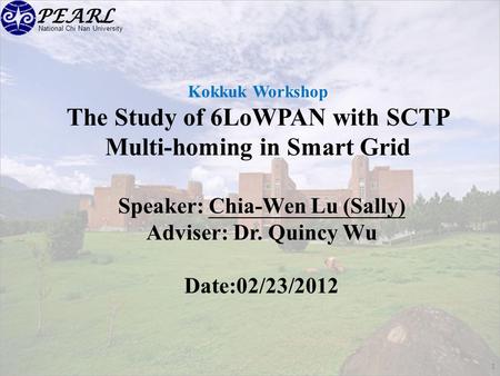 Speaker: Chia-Wen Lu (Sally) Adviser: Dr. Quincy Wu Date:02/23/2012
