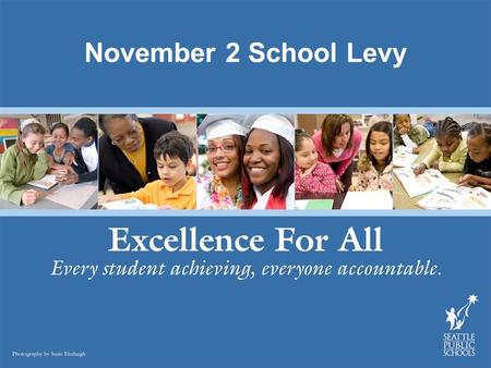 November 2 School Levy. Why place a levy on the Nov. 2 ballot?  To help ensure that we provide the services that our students need to be successful.