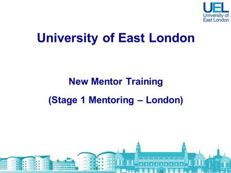 University of East London New Mentor Training (Stage 1 Mentoring – London)