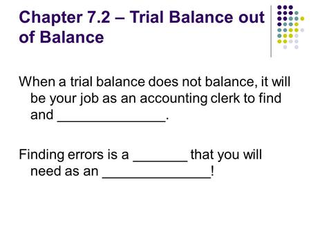 Chapter 7.2 – Trial Balance out of Balance