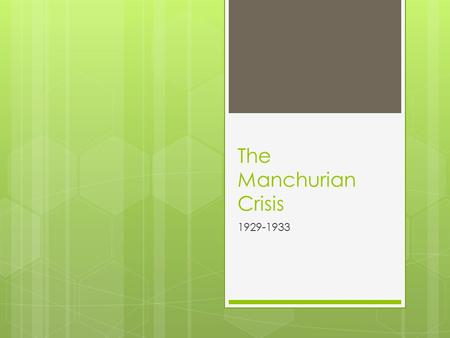 The Manchurian Crisis 1929-1933.