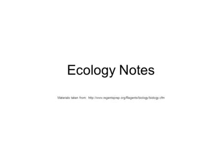 Ecology Notes Materials taken from:
