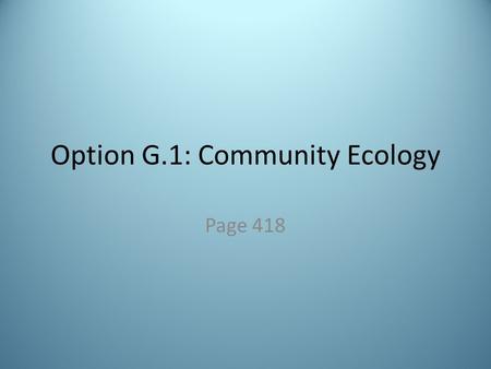 Option G.1: Community Ecology