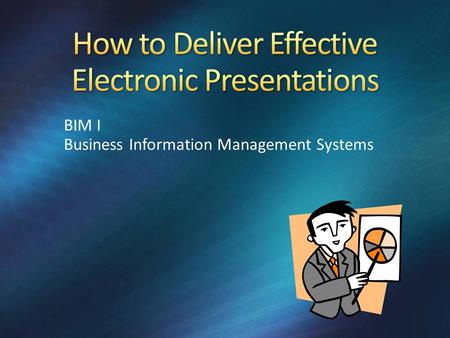 BIM I Business Information Management Systems. If you follow these guidelines, you will look like you know what you’re doing…